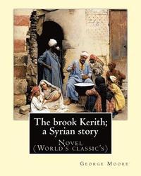 bokomslag The brook Kerith; a Syrian story. By: George Moore: Novel (World's classic's)