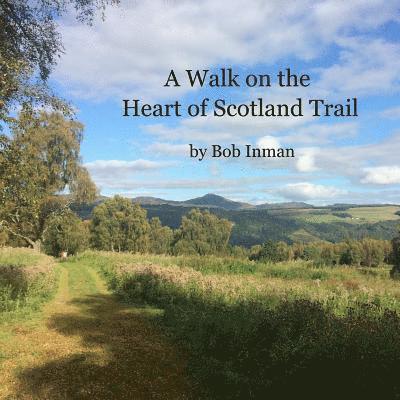 A Walk on the Heart of Scotland Trail 1