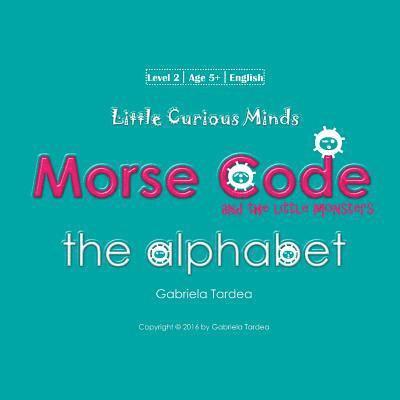 The Alphabet: Little Curious Minds 1