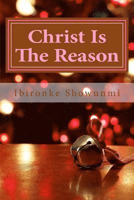 Christ Is The Reason: Christmas is Being Celebrated 1