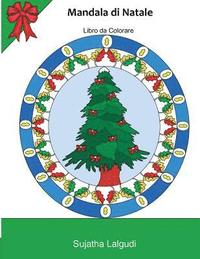 bokomslag Mandala Di Natale: Libro Da Colorare (30 Mandala Disegni) Natale a Colori, Mandala Da Colorare Adulti, Consapevolezza in Mandali, Natale