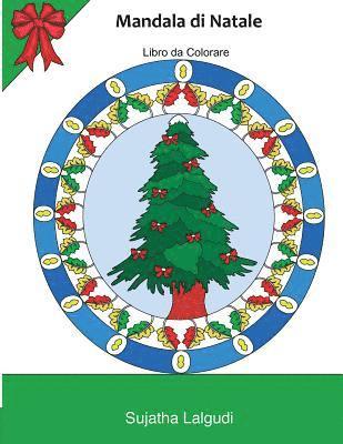 Mandala Di Natale: Libro Da Colorare (30 Mandala Disegni) Natale a Colori, Mandala Da Colorare Adulti, Consapevolezza in Mandali, Natale 1