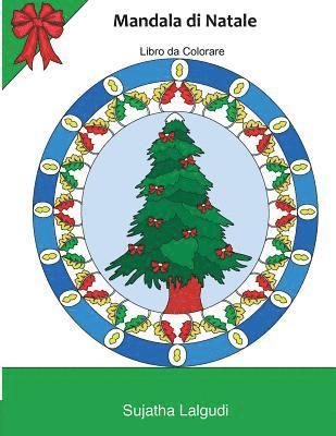 Mandala Di Natale: Libro Da Colorare (30 Mandala Disegni) Natale a Colori, Mandala Da Colorare Adulti, Consapevolezza in Mandali, Natale 1