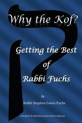 Susan Marie Shuman, Stephen Lewis Fuchs - Why the Kof?: Getting the Best of Rabbi Fuchs, Häftad. Tillgänglighet: Lägg i varukorg