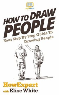 bokomslag How To Draw People: Your Step By Step Guide To Drawing People