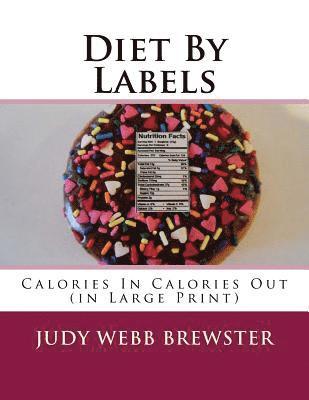 bokomslag Diet By Labels: Calories In Calories Out (in Large Print)