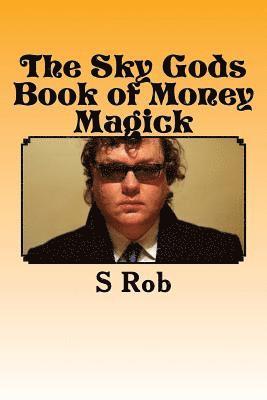 bokomslag The Sky Gods Book of Money Magick