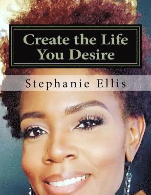 Create the Life You Desire: Leadership 1