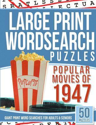 Large Print Wordsearches Puzzles Popular Movies of 1947: Giant Print Word Searches for Adults & Seniors 1