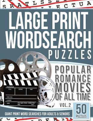 Large Print Wordsearches Puzzles Popular Romance Movies of All Time v.2: Giant Print Word Searches for Adults & Seniors 1