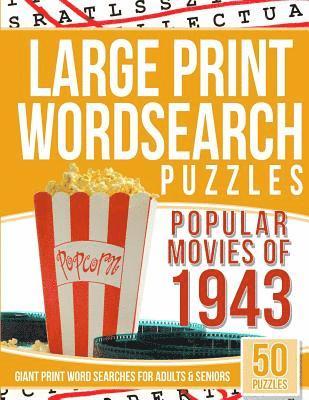 Large Print Wordsearches Puzzles Popular Movies of 1943: Giant Print Word Searches for Adults & Seniors 1