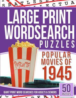 bokomslag Large Print Wordsearches Puzzles Popular Movies of 1945: Giant Print Word Searches for Adults & Seniors
