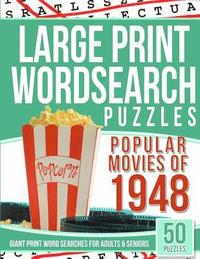 bokomslag Large Print Wordsearches Puzzles Popular Movies of 1948: Giant Print Word Searches for Adults & Seniors
