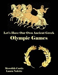 bokomslag Let's Have Our Own Ancient Greek Olympic Games