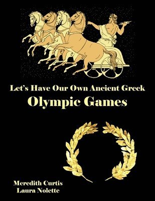 Let's Have Our Own Ancient Greek Olympic Games 1