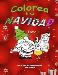 bokomslag Colorea Tu Navidad Libro Para Colorear Infantil - Tomo 1: 50 imagenes de NAVIDAD para colorear