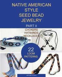 bokomslag Native American Style Seed Bead Jewelry. Part II. Chokers, hatbands, necklaces