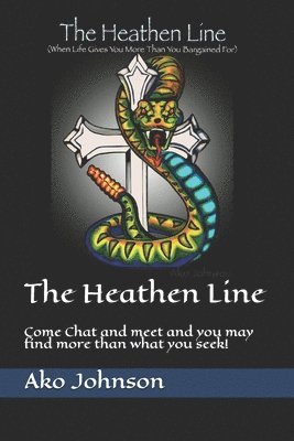 bokomslag The Heathen Line: Come Chat and meet and you may find more than what you seek!