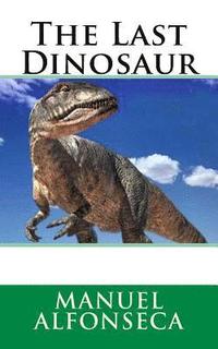 bokomslag The Last Dinosaur