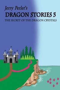 bokomslag Jerry Perlet's Dragon Stories 5: The Secret of the Dragon Crystals: The Secret of the Dragon Crystals