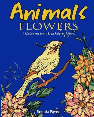 bokomslag Animals Flowers: Adult Coloring Book Stress Relieving Patterns