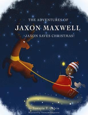 The Adventures of Jaxon Maxwell: Jaxon Saves Christmas 1