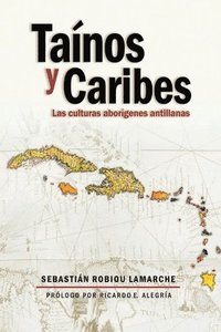 bokomslag Tainos y Caribes: Las culturas aborigenes antillanas