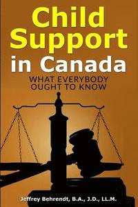 bokomslag Child Support in Canada: What everybody ought to know