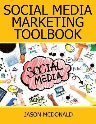 Jason McDonald Ph. D. - Social Media: 2018 Marketing Tools for Facebook, Twitter, LinkedIn, YouTube, Instagram & Beyond, Häftad