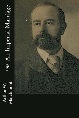 Arthur W. Marchmont - An Imperial Marriage, Häftad
