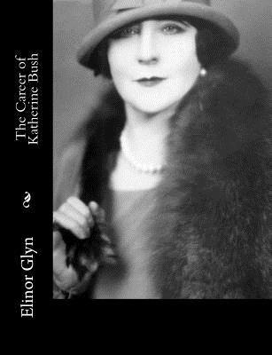 bokomslag The Career of Katherine Bush