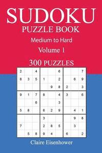 bokomslag 300 Medium to Hard Sudoku Puzzle Book: Volume 1