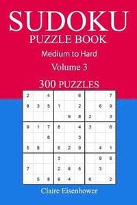 bokomslag 300 Medium to Hard Sudoku Puzzle Book: Volume 3