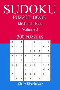 bokomslag 300 Medium to Hard Sudoku Puzzle Book: Volume 5