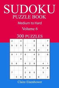 bokomslag 300 Medium to Hard Sudoku Puzzle Book: Volume 6