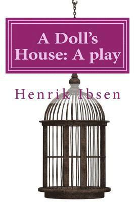 bokomslag A Doll's House: A play by Henrik Ibsen