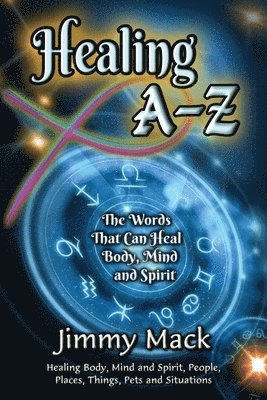 bokomslag Healing A-Z: The Words That Can Heal Body, Mind and Spirit