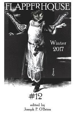 Matt Alexander, Nancy Au - FLAPPERHOUSE #12 - Winter 2017, Häftad