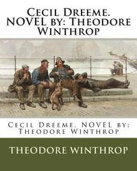 bokomslag Cecil Dreeme. NOVEL by: Theodore Winthrop