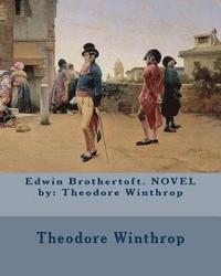 bokomslag Edwin Brothertoft. NOVEL by: Theodore Winthrop