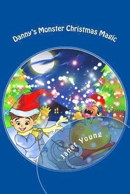 Danny's Monster Christmas Magic: A rhyming story to light up the season!