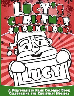 bokomslag Lucy's Christmas Coloring Book: A Personalized Name Coloring Book Celebrating the Christmas Holiday