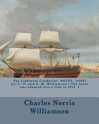 bokomslag The Lightning Conductor. NOVEL (1905) by: C. N. and A. M. Williamson ( The novel was adapted into a film in 1914 )