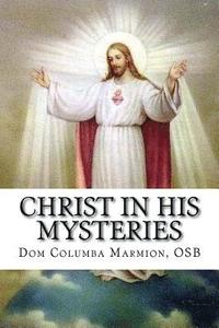 bokomslag Christ in His Mysteries: A Spiritual Guide Through the Liturgical Year