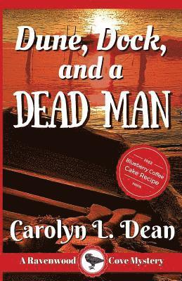 Dune, Dock and a Dead Man: A Ravenwood Cove Cozy Mystery 1