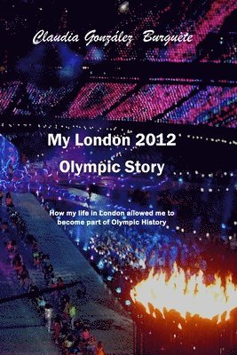 My London 2012 Olympic Story