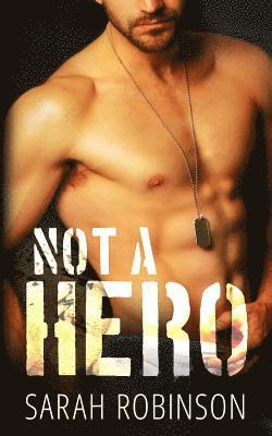 Sarah Robinson - Not A Hero: A Bad Boy Marine Romance, Häftad. Tillgänglighet: Lägg i varukorg