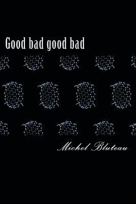 bokomslag Good bad good bad: Good bad good bad