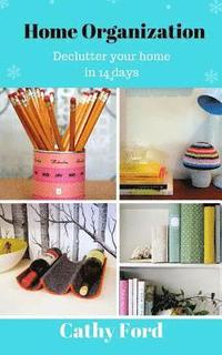 bokomslag Home Organization: Declutter your home in 14 Days