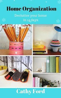 Cathy Ford - Home Organization: Declutter your home in 14 Days, Häftad